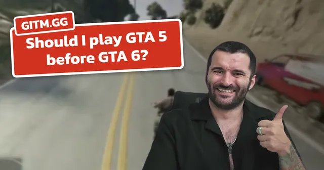 Should I play GTA 5 before GTA 6?