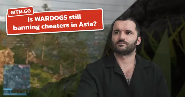 Is WARDOGS still banning cheaters in Asia?
