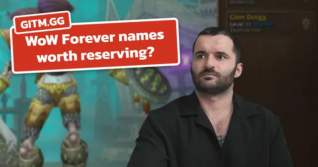 WoW Forever name reservation: when is it, and is it worth it?